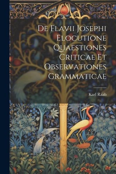 Produktbild: De Flavii Josephi Elocutione Quaestiones Criticae Et Observationes Grammaticae
