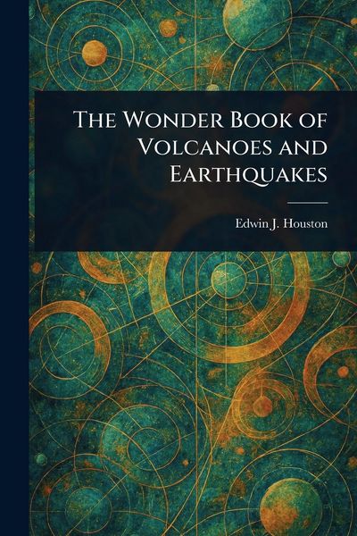 Produktbild: The Wonder Book of Volcanoes and Earthquakes