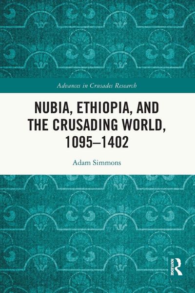 Produktbild: Nubia, Ethiopia, and the Crusading World, 1095-1402