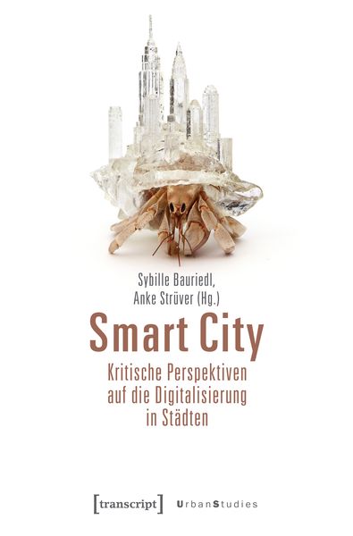 Produktbild: Smart City &ndash; Kritische Perspektiven auf die Digitalisierung in St&auml;dten