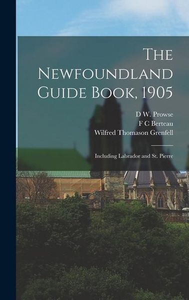Produktbild: The Newfoundland Guide Book, 1905: Including Labrador and St. Pierre