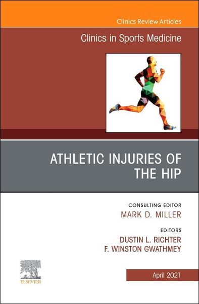 Produktbild: Athletic Injuries of the Hip, an Issue of Clinics in Sports Medicine