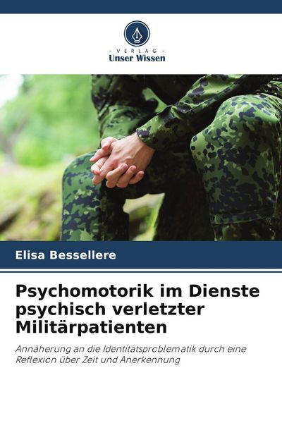 Produktbild: Psychomotorik im Dienste psychisch verletzter Milit&auml;rpatienten