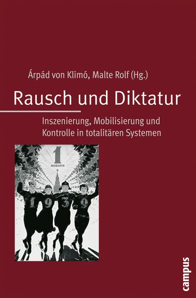 Rausch und Diktatur, Taschenbuch von Arpad Klimo , Malte Rolf, Campus, 9783593382067