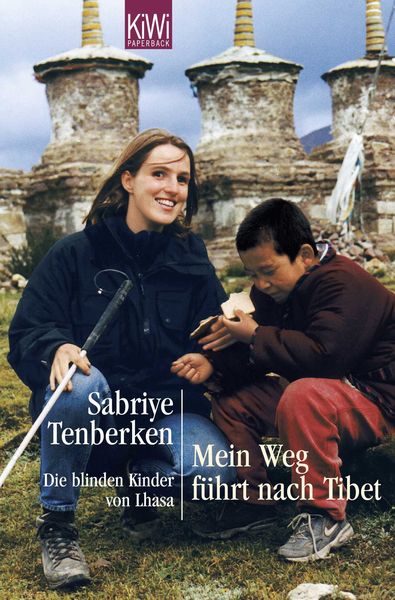 Mein Weg führt nach Tibet, Taschenbuch von Sabriye Tenberken, Kiepenheuer & Witsch
