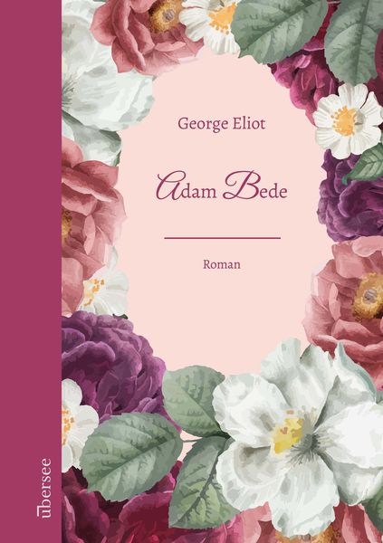 Adam Bede, Taschenbuch von George Eliot, Überseeverlag, 9783949292002