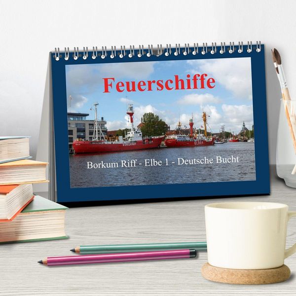 Produktbild: Feuerschiffe - Borkum Riff - Elbe 1 - Deutsche Bucht (Tischkalender 2026 DIN A5 quer), CALVENDO Monatskalender
