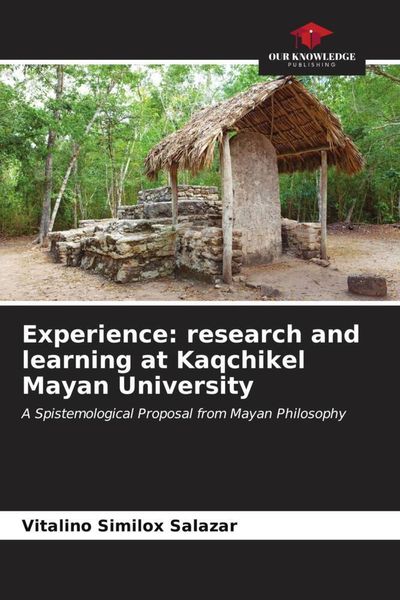 Produktbild: Experience: research and learning at Kaqchikel Mayan University