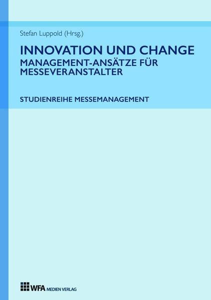 Produktbild: Innovation und Change: Management-Ans&auml;tze f&uuml;r Messeveranstalter