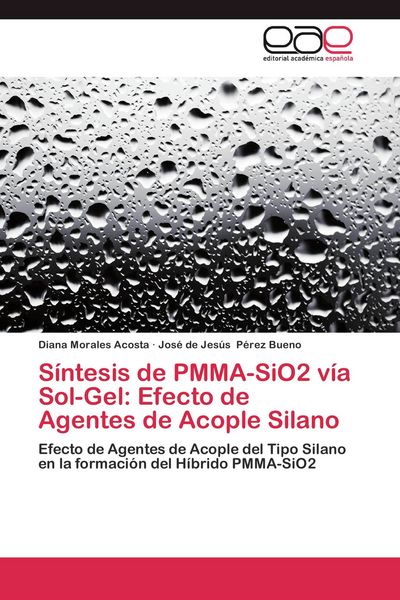 Produktbild: S&iacute;ntesis de PMMA-SiO2 v&iacute;a Sol-Gel: Efecto de Agentes de Acople Silano