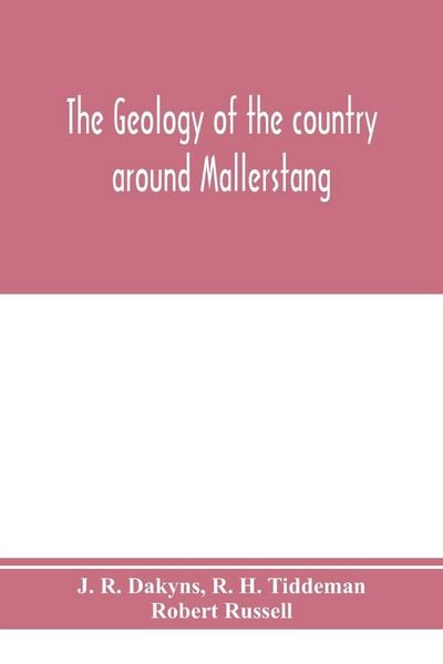 Produktbild: The geology of the country around Mallerstang, with parts of Wensleydale, Swaledale, and Arkendale. (Explanation of quarter-sheet 97 N. W., new series
