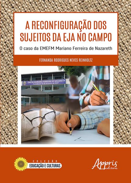 Produktbild: A Reconfigura&ccedil;&atilde;o dos Sujeitos da EJA no Campo: O Caso da EMEFM Mariano Ferreira de Nazareth