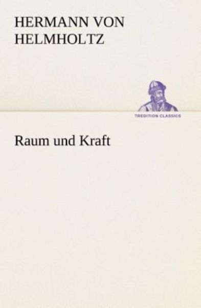 Raum und Kraft, Taschenbuch von Hermann Helmholtz, Tredition, 9783849530358