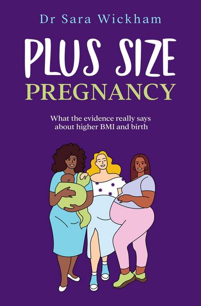 Produktbild: Plus Size Pregnancy: What the Evidence Really Says About Higher BMI and Birth