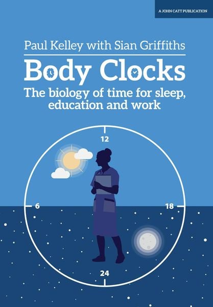 Produktbild: Body Clocks: The biology of time for sleep, education and work