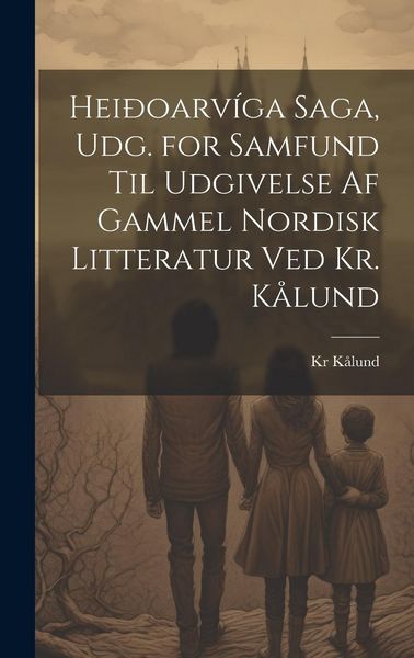 Produktbild: Hei&eth;oarv&iacute;ga Saga, Udg. for Samfund Til Udgivelse Af Gammel Nordisk Litteratur Ved Kr. K&aring;lund