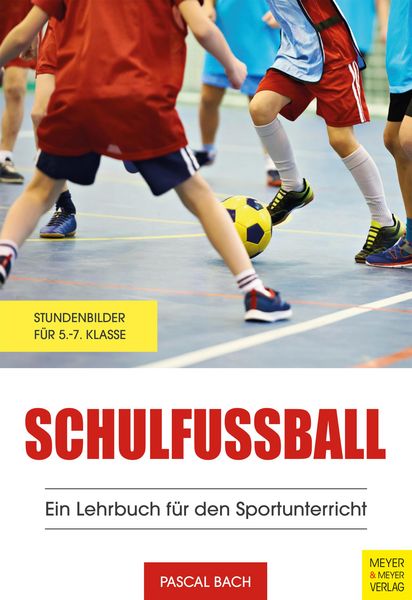 Produktbild: Schulfu&szlig;ball - Ein Lehrbuch f&uuml;r den Sportunterricht