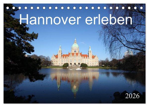 Produktbild: Hannover erleben (Tischkalender 2026 DIN A5 quer), CALVENDO Monatskalender