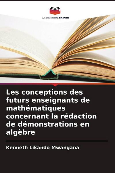Produktbild: Les conceptions des futurs enseignants de math&eacute;matiques concernant la r&eacute;daction de d&eacute;monstrations en alg&egrave;bre