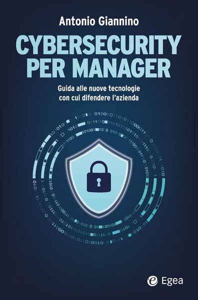 Produktbild: Cybersecurity per manager. Guida alle nuove tecnologie con cui difendere l'azienda