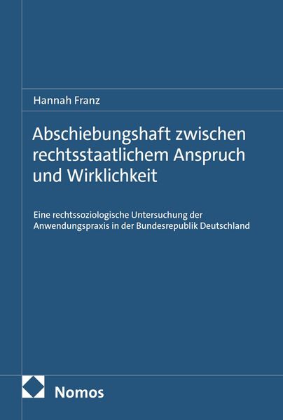 Produktbild: Abschiebungshaft zwischen rechtsstaatlichem Anspruch und Wirklichkeit
