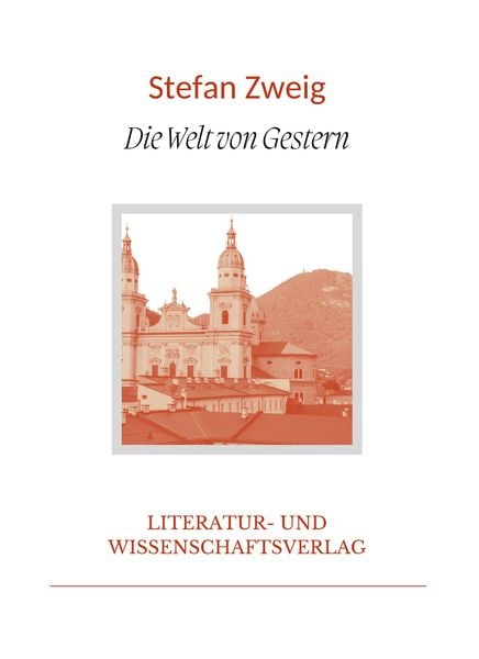 Produktbild: Stefan Zweig: Die Welt von Gestern. Vollst&auml;ndige Neuausgabe