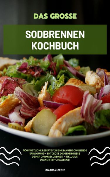 Produktbild: Das gro&szlig;e Sodbrennen Kochbuch: 500 k&ouml;stliche Rezepte