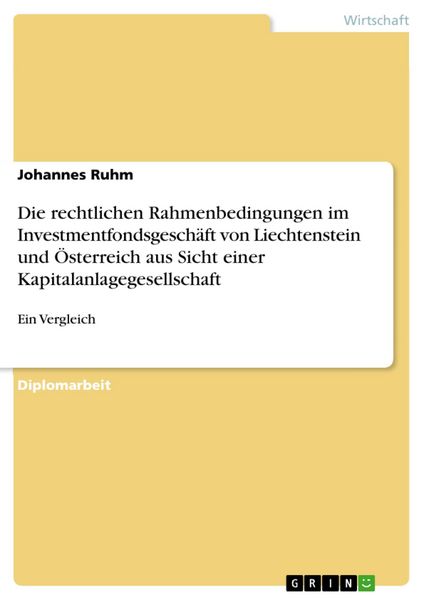 Produktbild: Die rechtlichen Rahmenbedingungen im Investmentfondsgesch&auml;ft von Liechtenstein und &Ouml;sterreich aus Sicht einer Kapitalanlagegesellschaft
