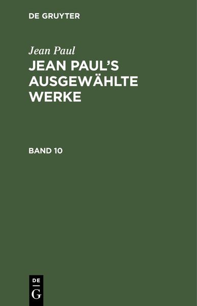 Produktbild: Jean Paul: Jean Paul's ausgew&auml;hlte Werke. Band 10