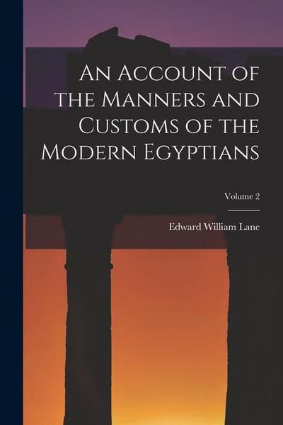 Produktbild: An Account of the Manners and Customs of the Modern Egyptians; Volume 2