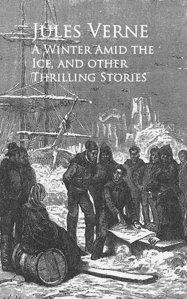 Produktbild: A Winter Amid the Ice, and other Thrilling Stories -