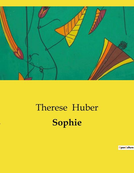 Sophie, Taschenbuch von Therese Huber, BoD - Books on Demand, 9791041948819