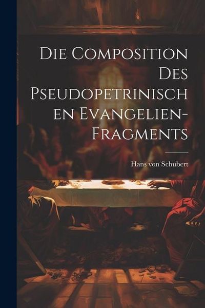 Produktbild: Die Composition des Pseudopetrinischen Evangelien-Fragments