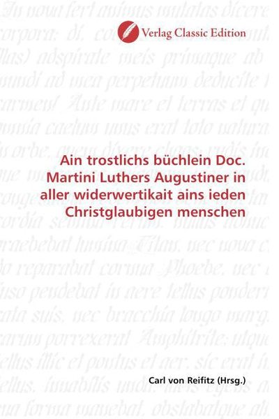 Produktbild: Ain trostlichs b&uuml;chlein Doc. Martini Luthers Augustiner in aller widerwertikait ains ieden Christglaubigen menschen