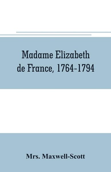 Produktbild: Madame Elizabeth de France, 1764-1794