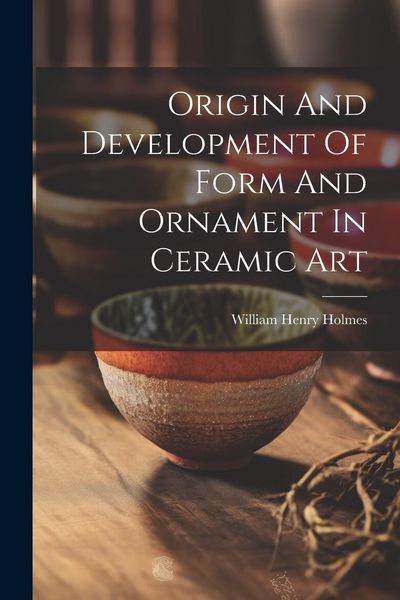 Produktbild: Origin And Development Of Form And Ornament In Ceramic Art