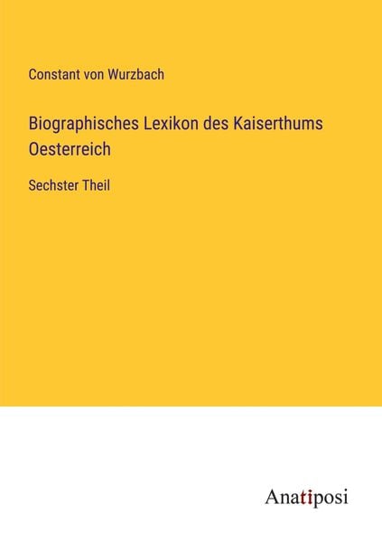 Biographisches Lexikon des Kaiserthums Oesterreich