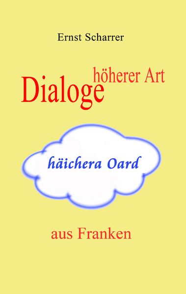Produktbild: Dialoge h&ouml;herer Art (h&auml;ichera Oard) aus Franken
