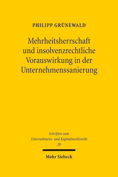 Produktbild: Mehrheitsherrschaft und insolvenzrechtliche Vorauswirkung in der Unternehmenssanierung