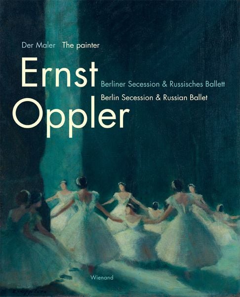 Produktbild: Der Maler Ernst Oppler. Berliner Secession & Russisches Ballett