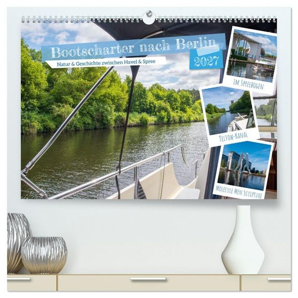Produktbild: Bootscharter nach Berlin (hochwertiger Premium Wandkalender 2027 DIN A2 quer), Kunstdruck in Hochglanz