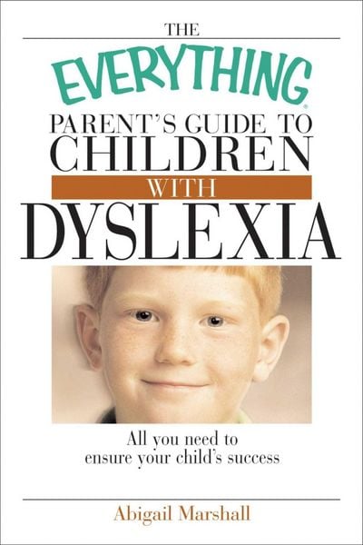 Produktbild: The Everything Parent's Guide To Children With Dyslexia