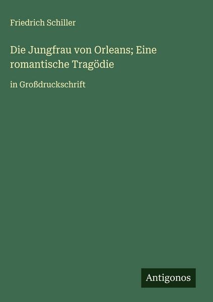Produktbild: Die Jungfrau von Orleans; Eine romantische Trag&ouml;die