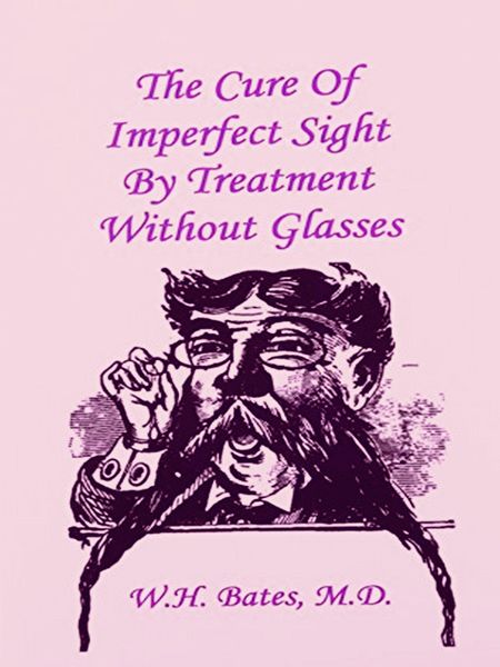 Produktbild: Cure of Imperfect Sight by Treatment Without Glasses