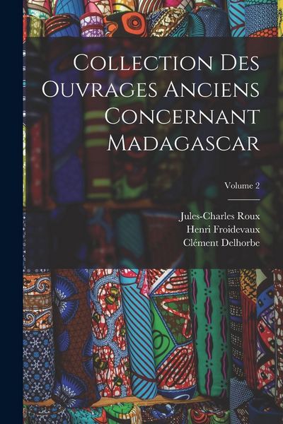 Produktbild: Collection Des Ouvrages Anciens Concernant Madagascar; Volume 2