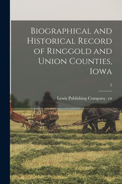 Produktbild: Biographical and Historical Record of Ringgold and Union Counties, Iowa; 2