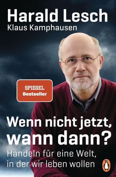 Wenn nicht jetzt, wann dann?, Taschenbuch von Harald Lesch , Klaus Kamphausen, Penguin, 9783328105237