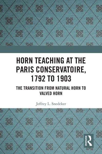 Produktbild: Horn Teaching at the Paris Conservatoire, 1792 to 1903