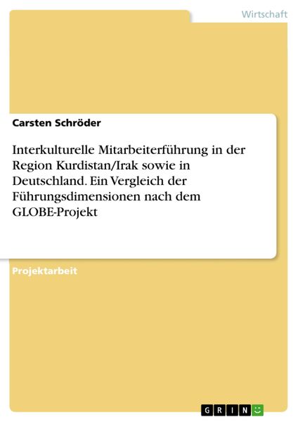 Produktbild: Interkulturelle Mitarbeiterf&uuml;hrung in der Region Kurdistan/Irak sowie in Deutschland. Ein Vergleich der F&uuml;hrungsdimensionen nach dem GLOBE-Projekt