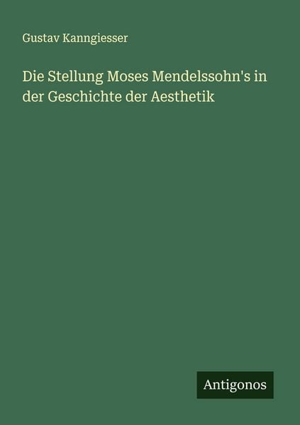Produktbild: Die Stellung Moses Mendelssohn's in der Geschichte der Aesthetik